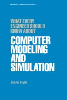 What Every Engineer Should Know about Computer Modeling and Simulation