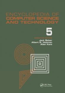 Encyclopedia of Computer Science and Technology : Volume 5 - Classical Optimization to Computer Output/Input Microform