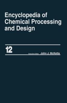 Encyclopedia of Chemical Processing and Design : Volume 12 - Corrosion to Cottonseed