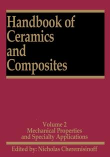 Handbook of Ceramics and Composites : Mechanical Properties and Specialty Applications