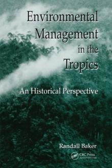 Environmental Management in the Tropics : An Historical Perspective