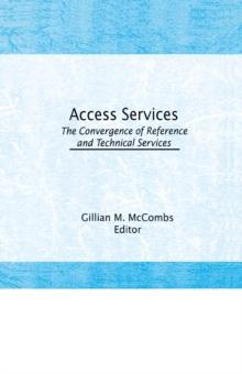 Access Services: : The Convergence of Reference and Technical Services