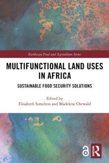 Multifunctional Land Uses in Africa : Sustainable Food Security Solutions