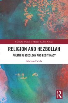 Religion and Hezbollah : Political Ideology and Legitimacy