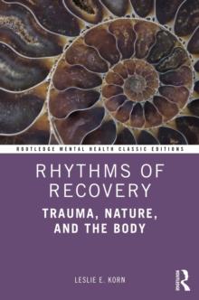 Rhythms of Recovery : Trauma, Nature, and the Body