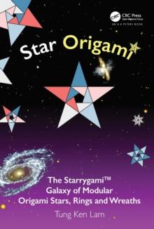 Star Origami : The Starrygami(TM) Galaxy of Modular Origami Stars, Rings and Wreaths