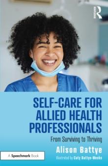 Self-Care for Allied Health Professionals : From Surviving to Thriving