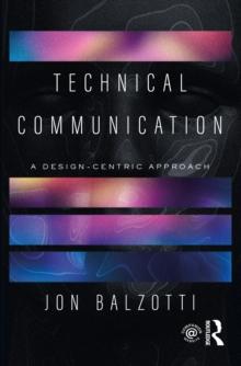 Technical Communication : A Design-Centric Approach