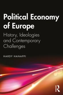 Political Economy of Europe : History, Ideologies and Contemporary Challenges