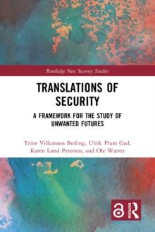 Translations of Security : A Framework for the Study of Unwanted Futures