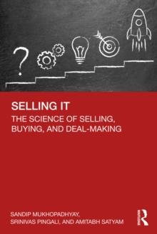 Selling IT : The Science of Selling, Buying, and Deal-Making