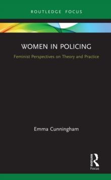 Women in Policing : Feminist Perspectives on Theory and Practice