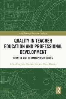 Quality in Teacher Education and Professional Development : Chinese and German Perspectives