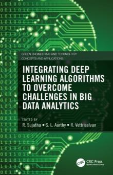 Integrating Deep Learning Algorithms to Overcome Challenges in Big Data Analytics