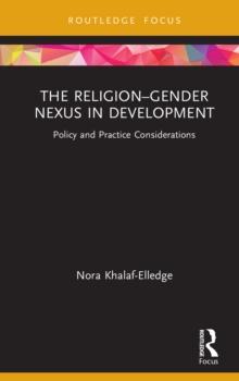 The Religion-Gender Nexus in Development : Policy and Practice Considerations