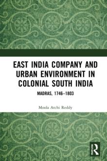 East India Company and Urban Environment in Colonial South India : Madras, 1746-1803