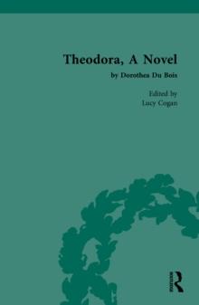 Theodora, A Novel : by Dorothea Du Bois