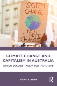 Climate Change and Capitalism in Australia : An Eco-Socialist Vision for the Future