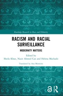 Racism and Racial Surveillance : Modernity Matters