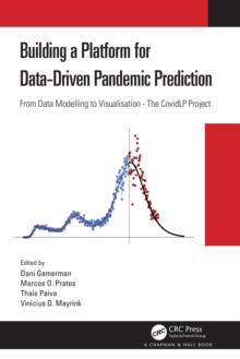 Building a Platform for Data-Driven Pandemic Prediction : From Data Modelling to Visualisation - The CovidLP Project