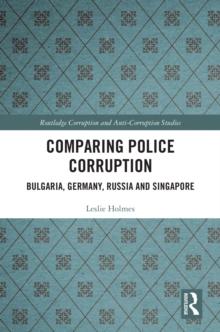 Comparing Police Corruption : Bulgaria, Germany, Russia and Singapore