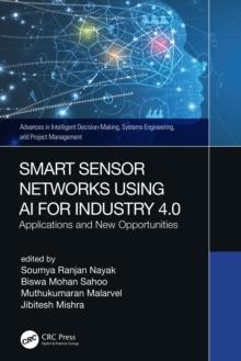 Smart Sensor Networks Using AI for Industry 4.0 : Applications and New Opportunities