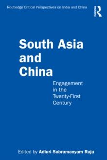 South Asia and China : Engagement in the Twenty-First Century