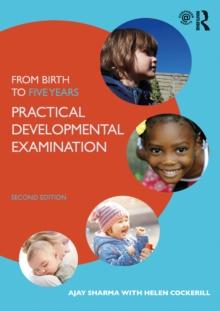 From Birth to Five Years : Practical Developmental Examination