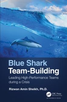 Blue Shark Team-Building : Leading High-Performance Teams during a Crisis