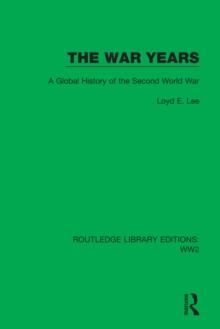 The War Years : A Global History of the Second World War