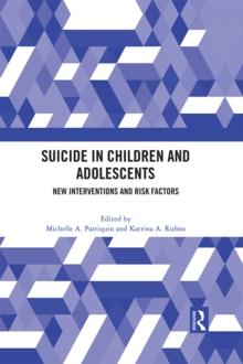 Suicide in Children and Adolescents : New Interventions and Risk Factors