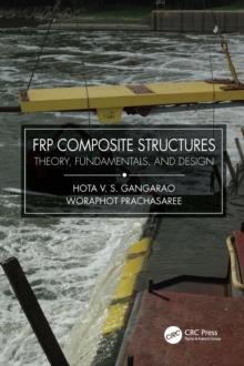 FRP Composite Structures : Theory, Fundamentals, and Design