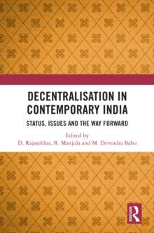 Decentralisation in Contemporary India : Status, Issues and the Way Forward