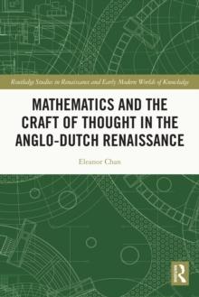 Mathematics and the Craft of Thought in the Anglo-Dutch Renaissance