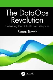 The DataOps Revolution : Delivering the Data-Driven Enterprise