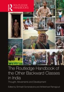 The Routledge Handbook of the Other Backward Classes in India : Thought, Movements and Development