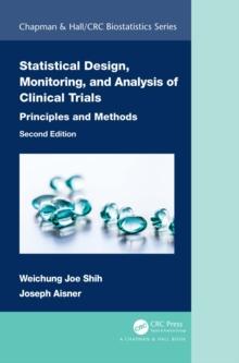 Statistical Design, Monitoring, and Analysis of Clinical Trials : Principles and Methods