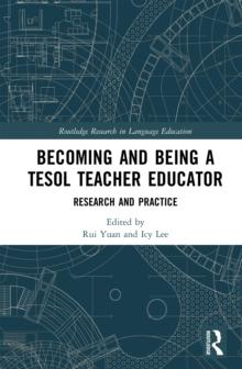 Becoming and Being a TESOL Teacher Educator : Research and Practice