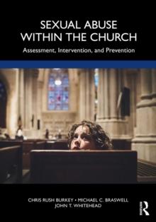 Sexual Abuse Within the Church : Assessment, Intervention, and Prevention