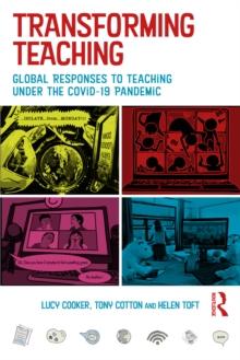 Transforming Teaching : Global Responses to Teaching Under the Covid-19 Pandemic