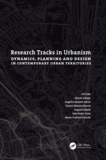 Research Tracks in Urbanism: Dynamics, Planning and Design in Contemporary Urban Territories