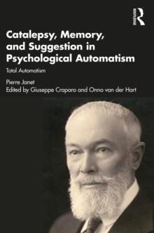 Catalepsy, Memory and Suggestion in Psychological Automatism : Total Automatism