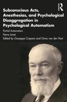 Subconscious Acts, Anesthesias and Psychological Disaggregation in Psychological Automatism : Partial Automatism