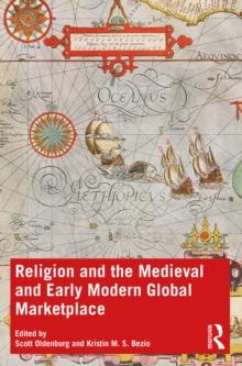 Religion and the Medieval and Early Modern Global Marketplace