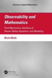 Observability and Mathematics : Fluid Mechanics, Solutions of Navier-Stokes Equations, and Modeling