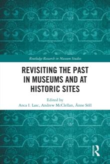 Revisiting the Past in Museums and at Historic Sites