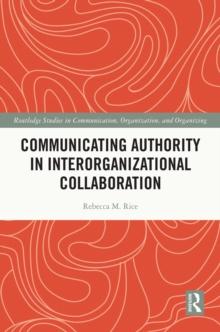 Communicating Authority in Interorganizational Collaboration