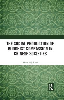 The Social Production of Buddhist Compassion in Chinese Societies