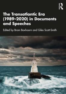 The Transatlantic Era (1989-2020) in Documents and Speeches