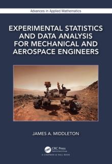 Experimental Statistics and Data Analysis for Mechanical and Aerospace Engineers